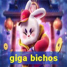 giga bichos